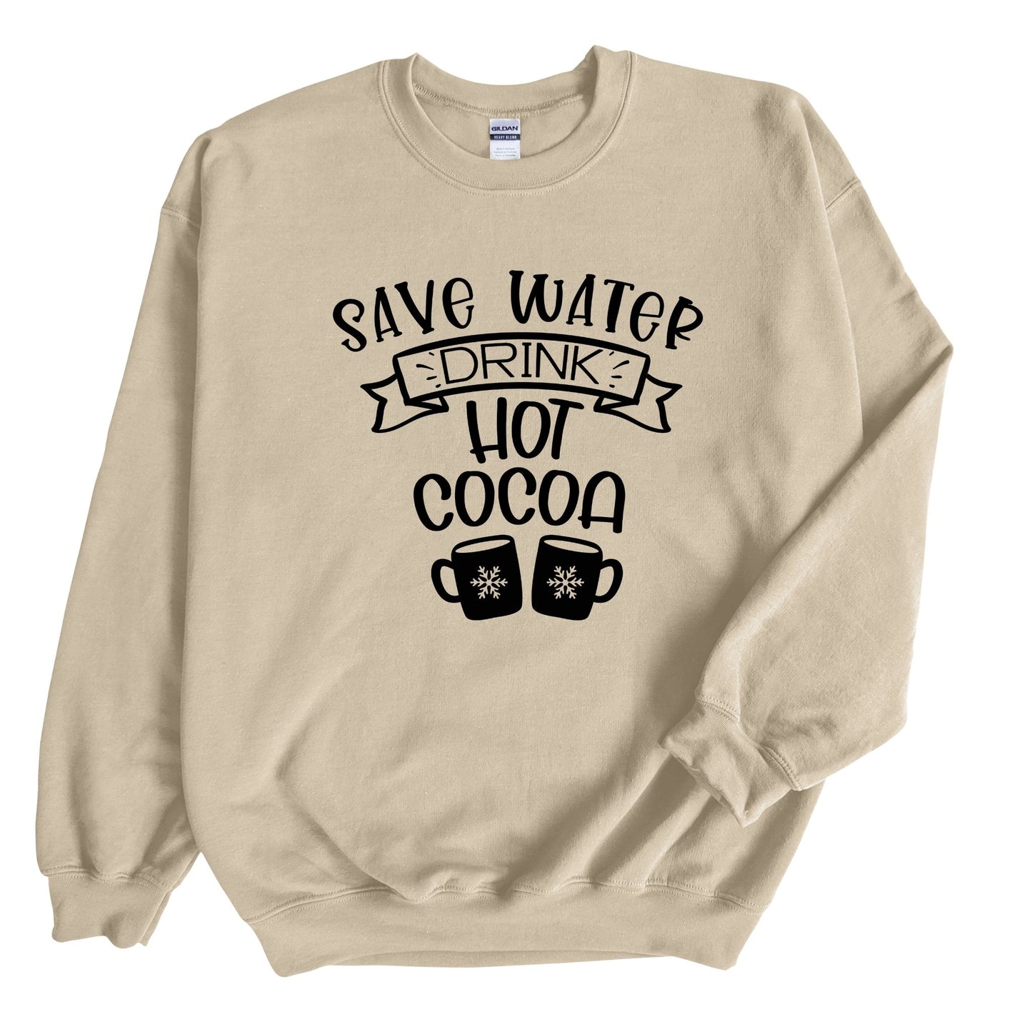 Save Water, Drink Hot Cocoa Holiday Sweatshirt