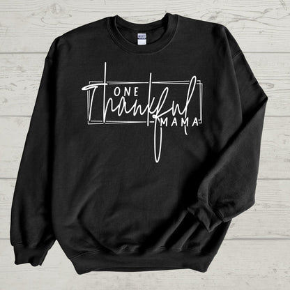 ONE THANKFUL MAMA SWEATSHIRT