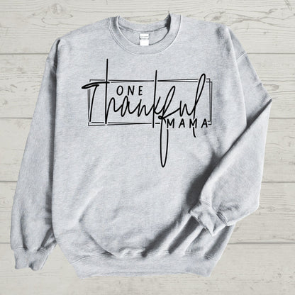 ONE THANKFUL MAMA SWEATSHIRT