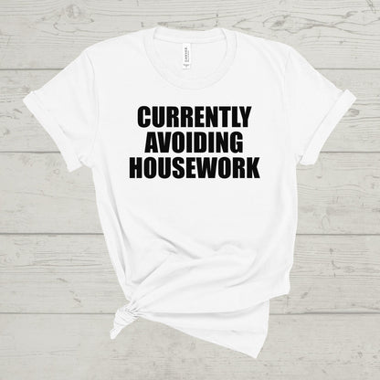 Currently Avoiding Housework Tee