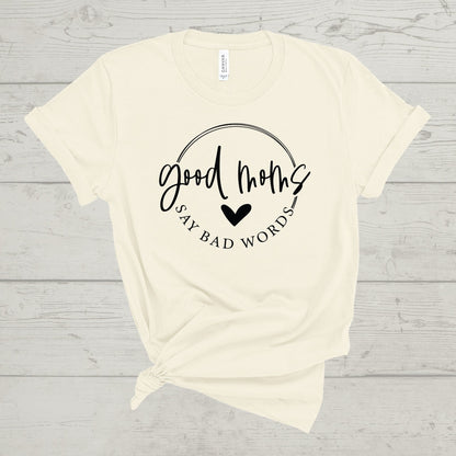 GOOD MOMS SAY BAD WORDS TEE