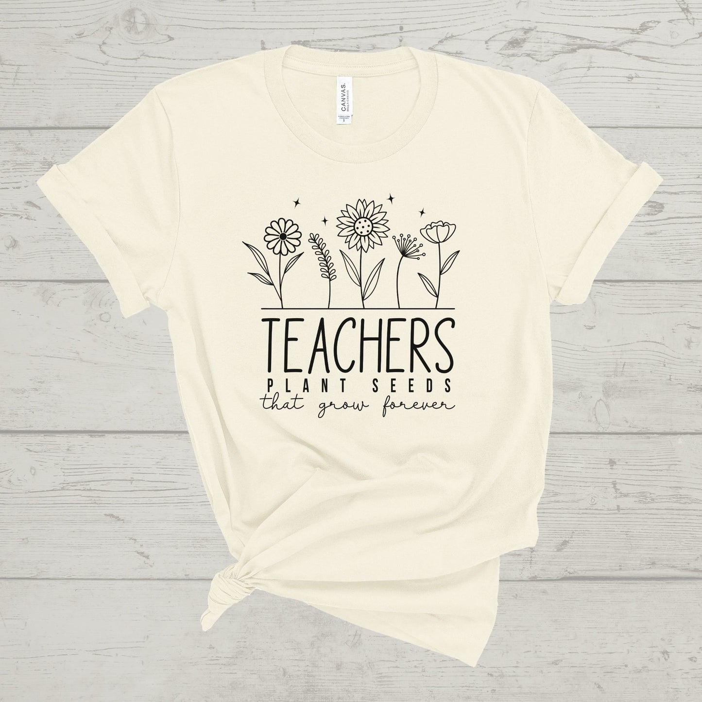 'TEACHERS PLANT SEEDS THAT GROW FOREVER' TEE