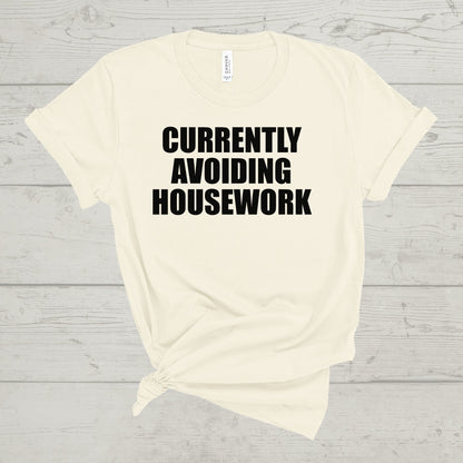 Currently Avoiding Housework Tee