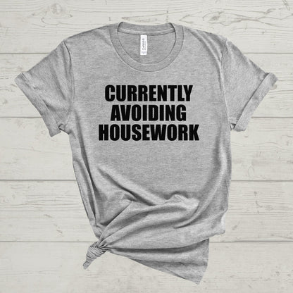 Currently Avoiding Housework Tee