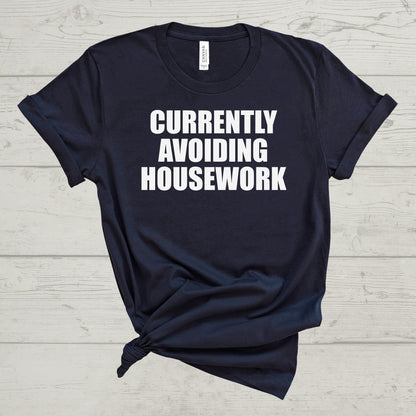 Currently Avoiding Housework Tee