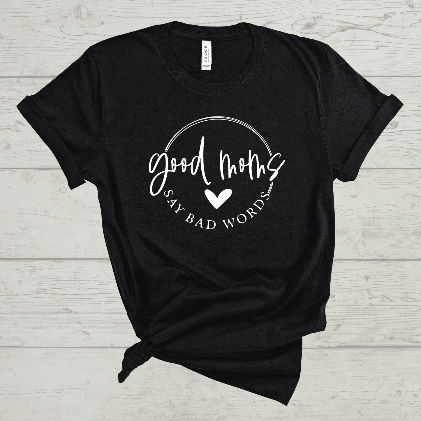 GOOD MOMS SAY BAD WORDS TEE