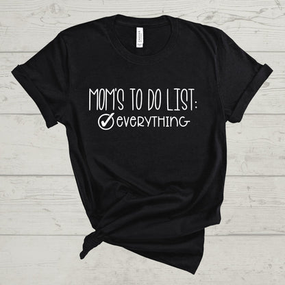 MOM'S TO DO LIST-EVERYTHING TEE