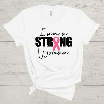 I Am a Strong Woman Tee-Breast Cancer Awareness