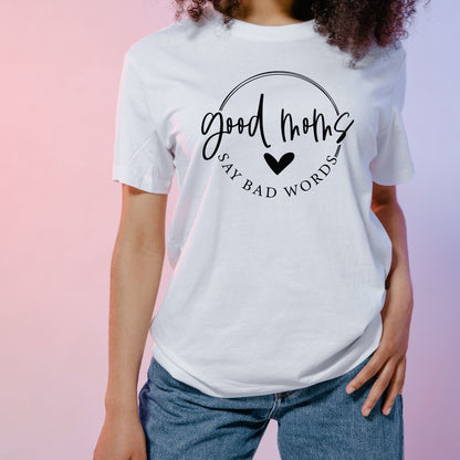 GOOD MOMS SAY BAD WORDS TEE