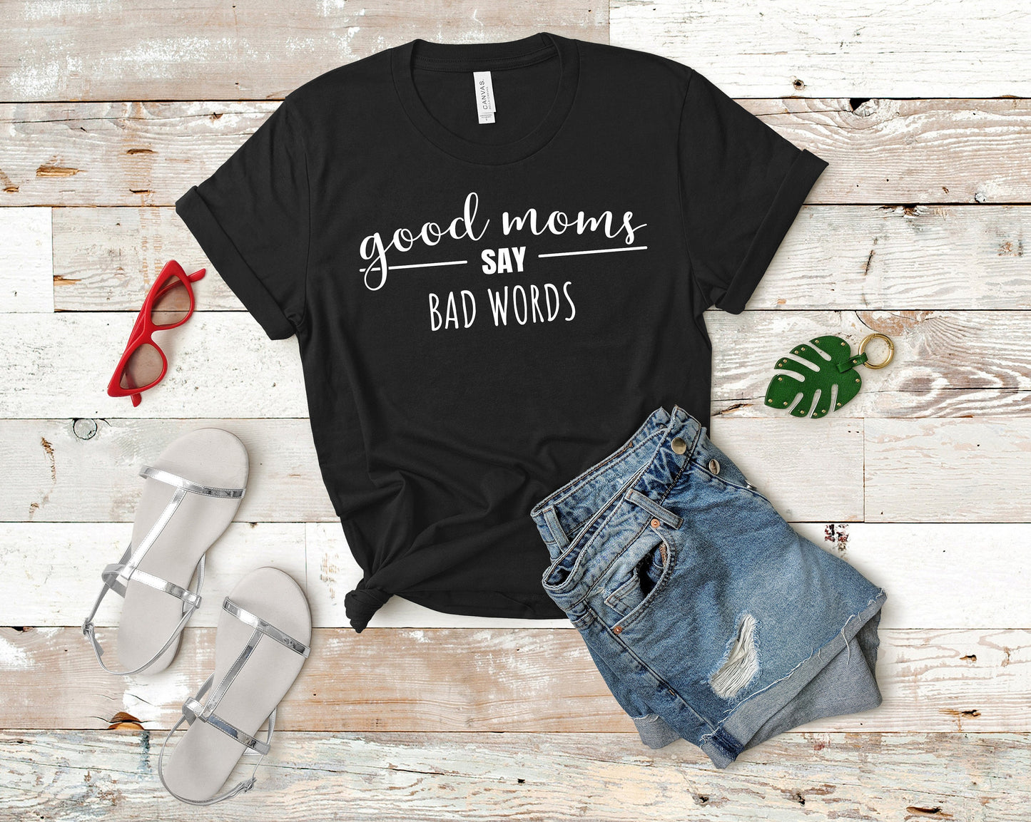 Good Moms Say Bad Words Shirt, Mom Shirt, Funny Shirt, Mom Life T-Shirt, Mother's Day Shirt, Birthday Mom Shirt, Real Life Mom Shirt