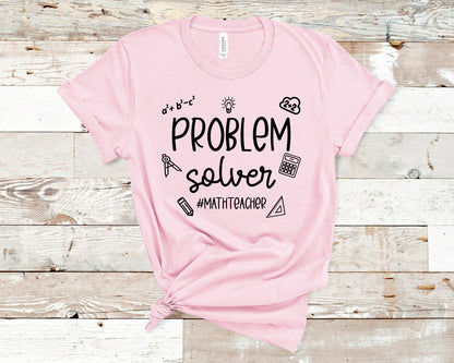 Problem Solver-Math Teacher Shirt, Teacher Shirt, Teacher T-shirt, School Shirt, Teacher Appreciation Gift, Teacher Present, Math Teacher