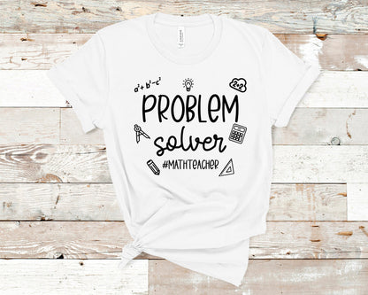 Problem Solver-Math Teacher Shirt, Teacher Shirt, Teacher T-shirt, School Shirt, Teacher Appreciation Gift, Teacher Present, Math Teacher