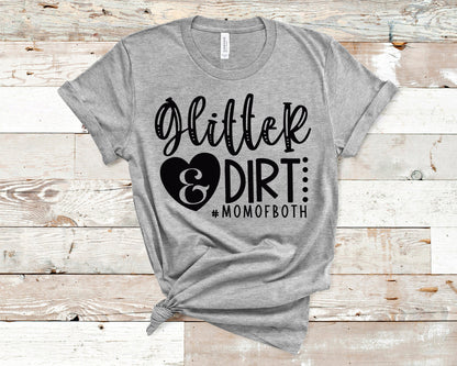 Glitter & Dirt-Mom of Both Shirt, Mom Shirt, Mom of Both Shirt, Mom Life T-Shirt, Mother's Day Shirt, Birthday Mom Shirt, Mom Present