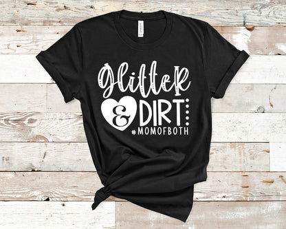 Glitter & Dirt-Mom of Both Shirt, Mom Shirt, Mom of Both Shirt, Mom Life T-Shirt, Mother's Day Shirt, Birthday Mom Shirt, Mom Present