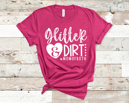 Glitter & Dirt-Mom of Both Shirt, Mom Shirt, Mom of Both Shirt, Mom Life T-Shirt, Mother's Day Shirt, Birthday Mom Shirt, Mom Present