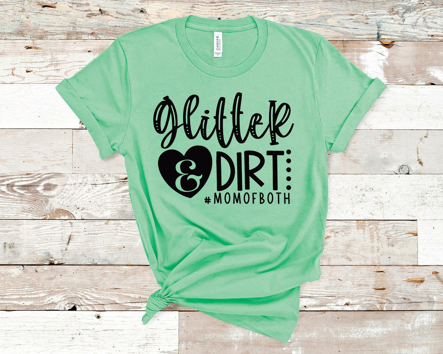 Glitter & Dirt-Mom of Both Shirt, Mom Shirt, Mom of Both Shirt, Mom Life T-Shirt, Mother's Day Shirt, Birthday Mom Shirt, Mom Present