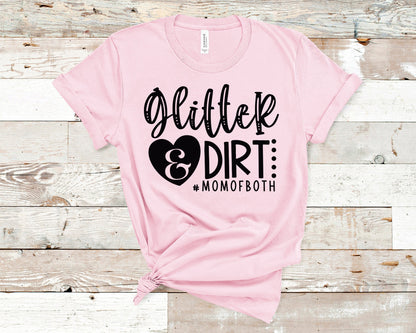 Glitter & Dirt-Mom of Both Shirt, Mom Shirt, Mom of Both Shirt, Mom Life T-Shirt, Mother's Day Shirt, Birthday Mom Shirt, Mom Present