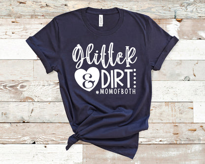 Glitter & Dirt-Mom of Both Shirt, Mom Shirt, Mom of Both Shirt, Mom Life T-Shirt, Mother's Day Shirt, Birthday Mom Shirt, Mom Present