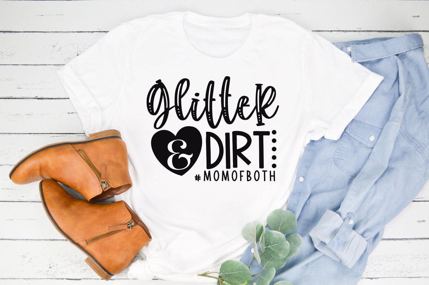 Glitter & Dirt-Mom of Both Shirt, Mom Shirt, Mom of Both Shirt, Mom Life T-Shirt, Mother's Day Shirt, Birthday Mom Shirt, Mom Present