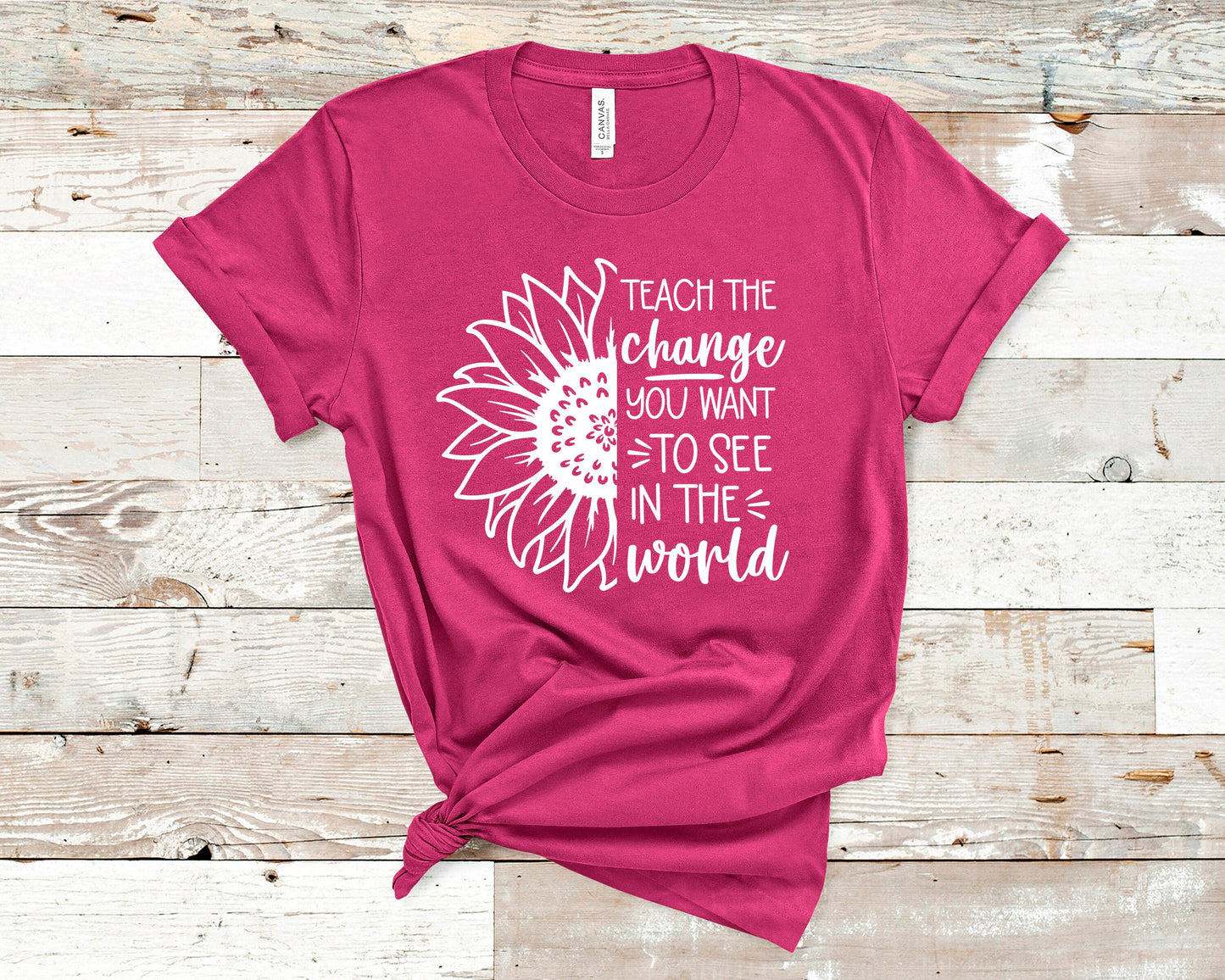 Teach the Change You Want to See in the World Shirt, Teacher Shirt, School Shirt, Teacher Appreciation Gift, Teacher Present, Inspirational