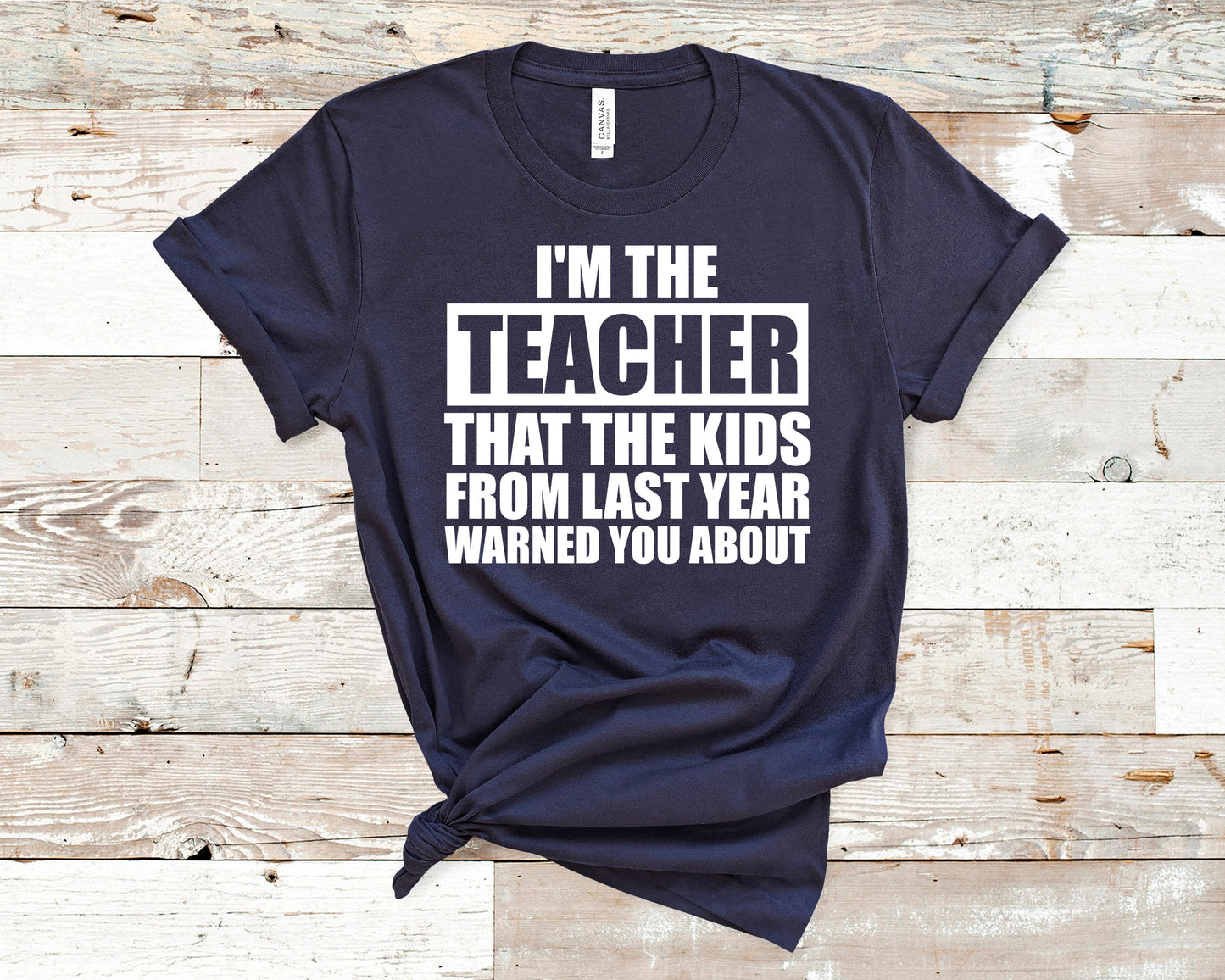 I'm the Teacher That the Kids From Last Year Warned You About Shirt, Teacher Shirt, Teacher Appreciation Gift, Teacher Present, Teacher Life