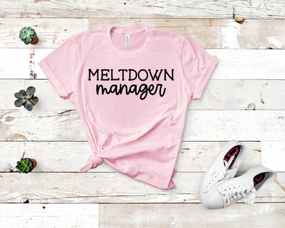 Meltdown Manager Shirt, Funny Shirt, Dad Gift, Mom Gift, Friend Gift, Funny Gift, Teacher Shirt, Boss Shirt, Funny Parent Shirt,Parent Shirt