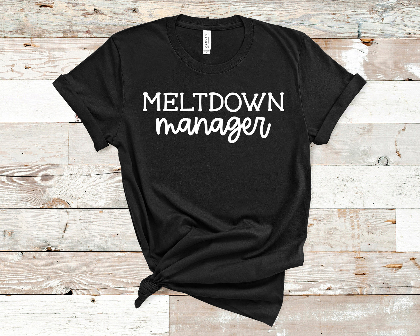 Meltdown Manager Shirt, Funny Shirt, Dad Gift, Mom Gift, Friend Gift, Funny Gift, Teacher Shirt, Boss Shirt, Funny Parent Shirt,Parent Shirt