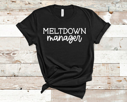 Meltdown Manager Shirt, Funny Shirt, Dad Gift, Mom Gift, Friend Gift, Funny Gift, Teacher Shirt, Boss Shirt, Funny Parent Shirt,Parent Shirt