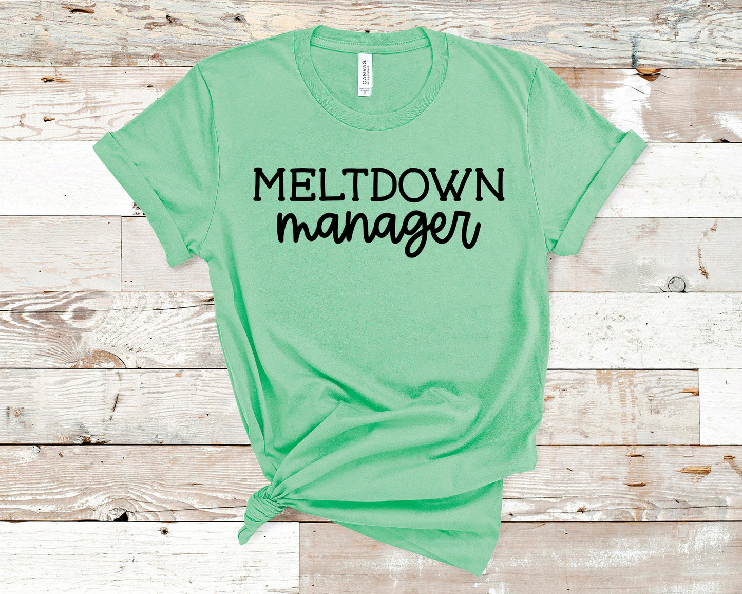 Meltdown Manager Shirt, Funny Shirt, Dad Gift, Mom Gift, Friend Gift, Funny Gift, Teacher Shirt, Boss Shirt, Funny Parent Shirt,Parent Shirt