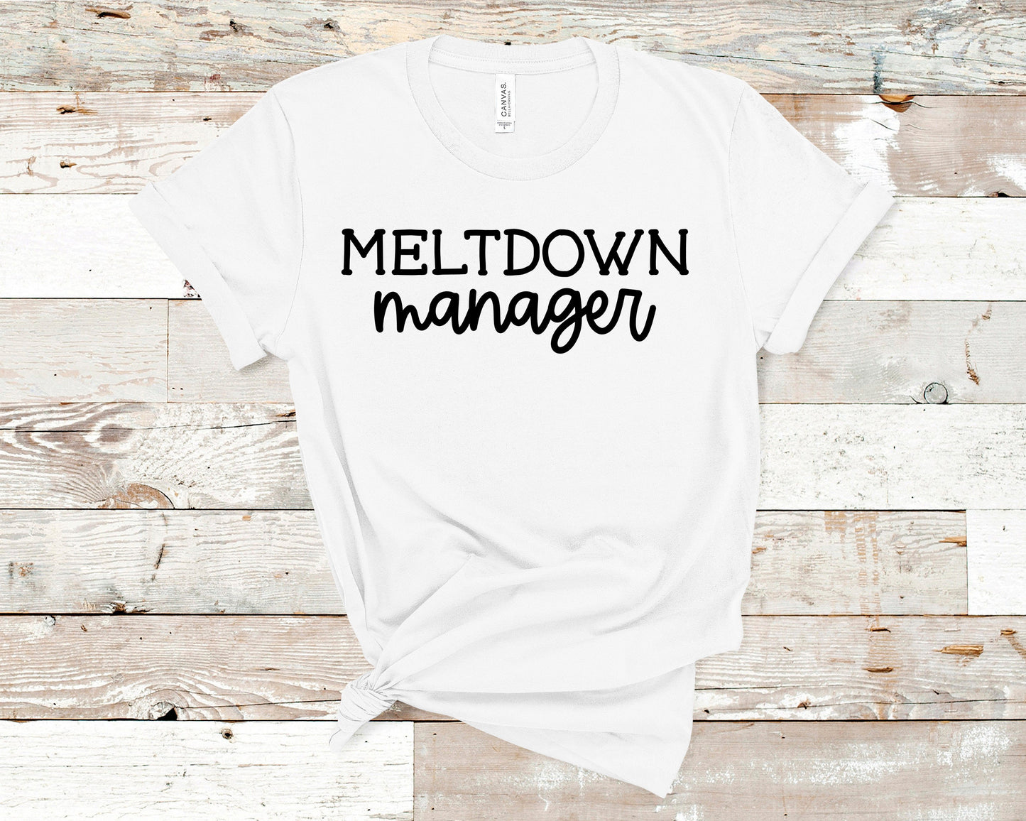 Meltdown Manager Shirt, Funny Shirt, Dad Gift, Mom Gift, Friend Gift, Funny Gift, Teacher Shirt, Boss Shirt, Funny Parent Shirt,Parent Shirt