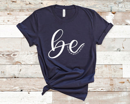 Be Brave, Be Bold, Be Kind Shirt, Motivational Shirt, Friend Gift, Self Help, Family Gift, Strong Shirt, Uplifting T-Shirt, Be Brave T-Shirt